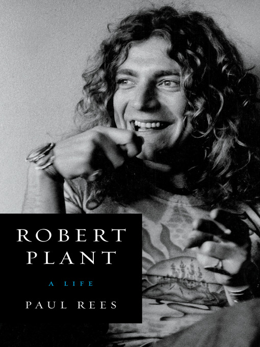 Title details for Robert Plant by Paul Rees - Available